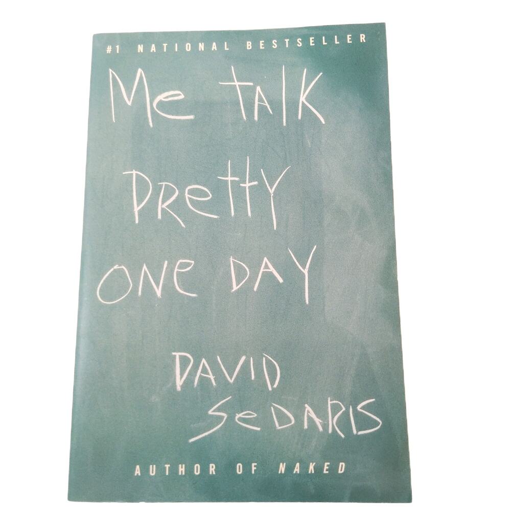 Me Talk Pretty One Day - David Sedaris Paperback Book - 2000 Printing